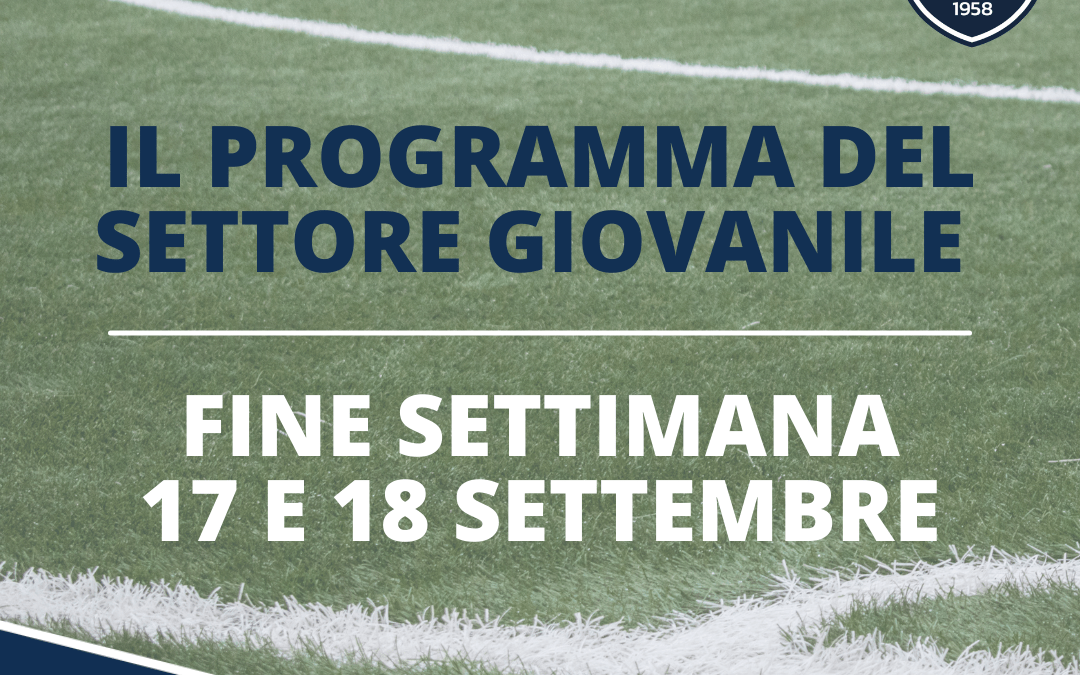 Il programma del fine settimana: 17 e18 settembre 2022