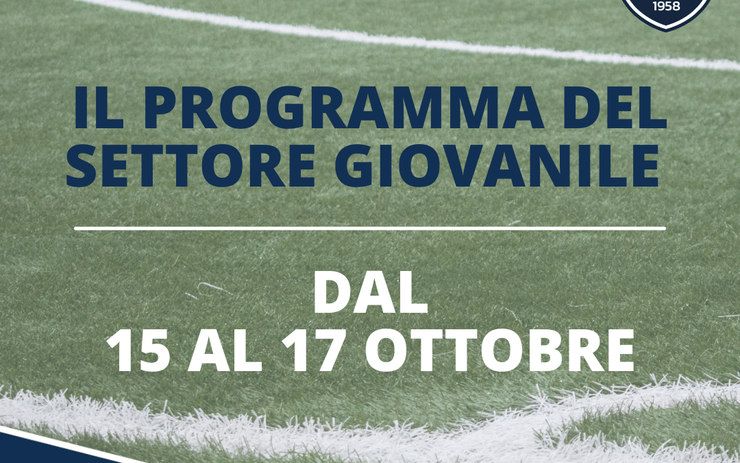 Il programma del settore giovanile: dal 15 al 17 ottobre 2022