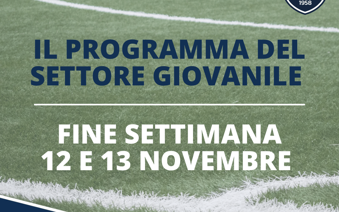 Il programma del settore giovanile: 12 e 13 novembre 2022